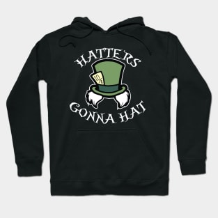 Hatters Gonna Hat Hoodie